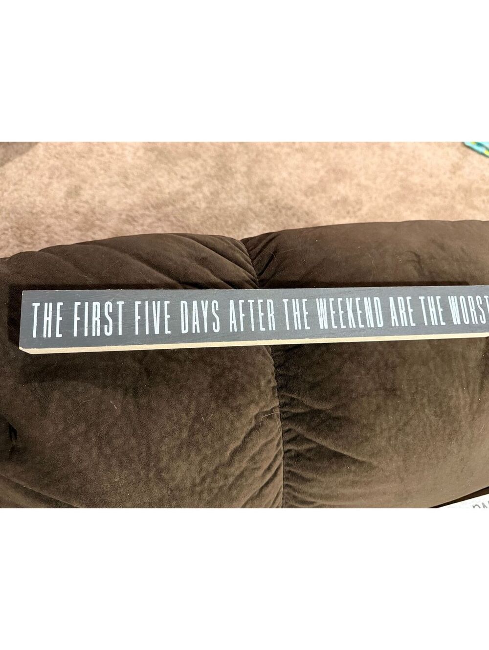 'The First Five Days After The Weekend' wood sign